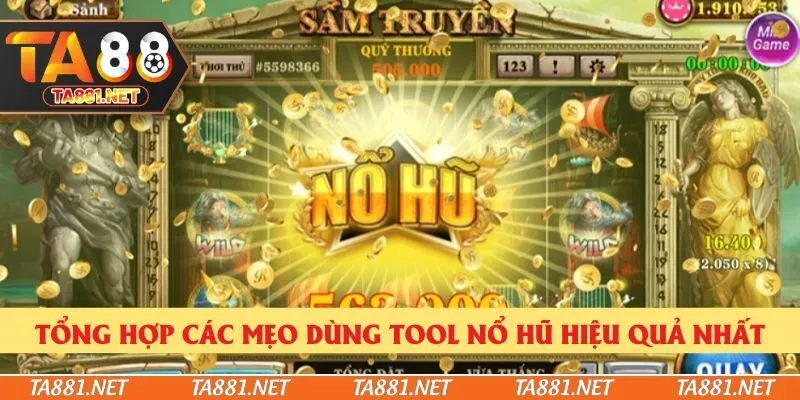 Tổng hợp các mẹo dùng tool nổ hũ hiệu quả nhất